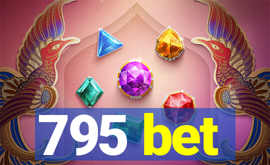 795 bet